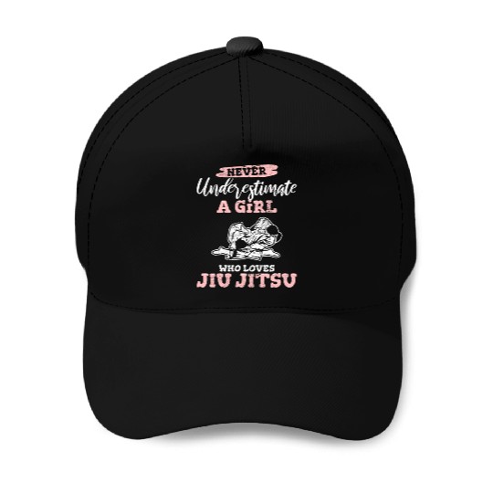 Never Underestimate A Girl Who Loves JiuJitsu BJJ Baseball Caps
