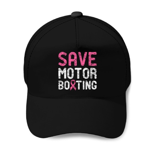 Save Motor Boating - Beat Breast Cancer Baseball Caps