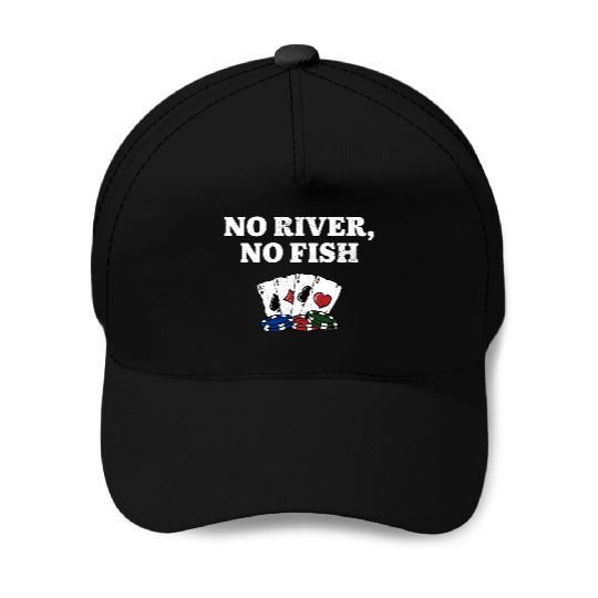 No River No Fish Gambler Casino Gambling Gaming Baseball Caps