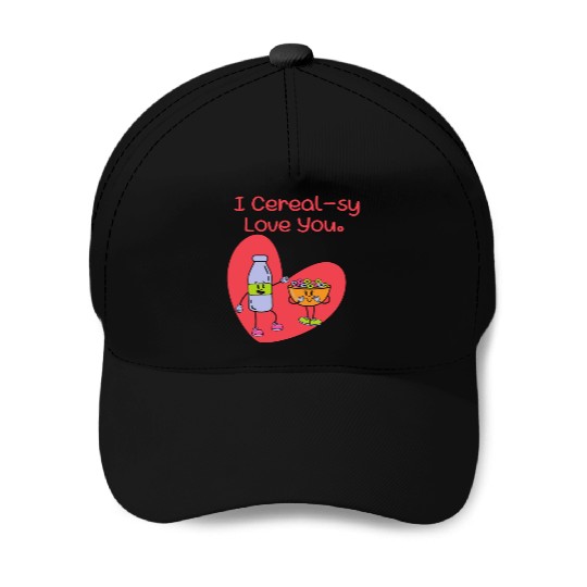 I Cereal-sy Love You Baseball Caps
