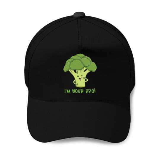 I m Your Bro for Broccoli Lover Baseball Caps