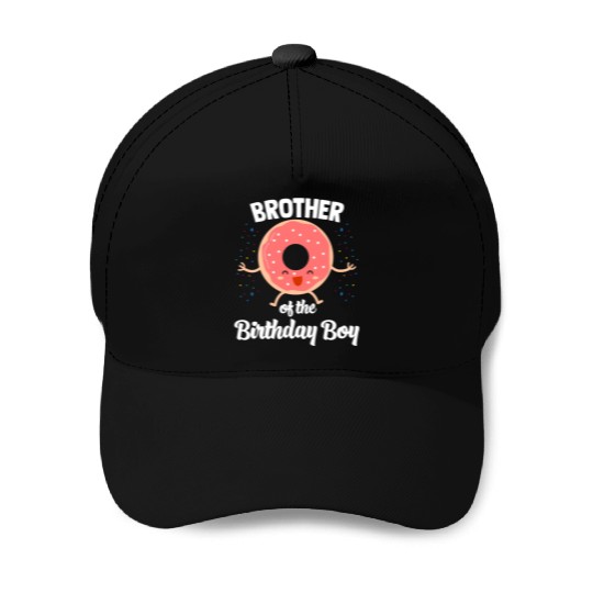Brother of The Birthday Boy Donut Baseball Caps