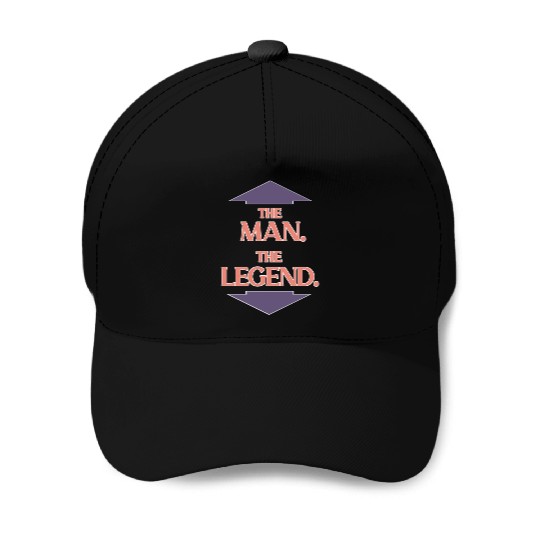 The man the legend Baseball Caps