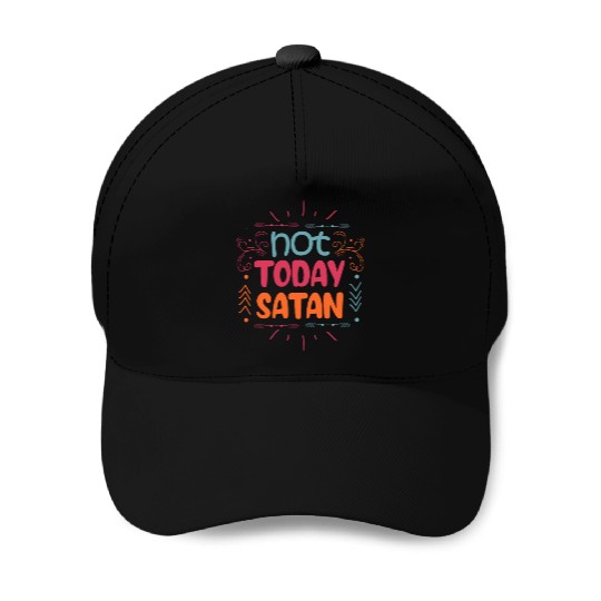 Christianity Not Today Satan Christian Gift Baseball Caps