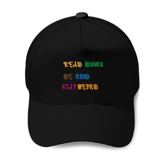 read books be kind stay weird 1 Baseball Caps
