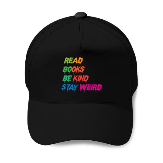 read books be kind stay weird funny Baseball Caps