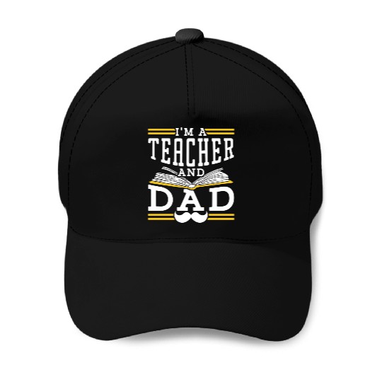 I'm A Teacher And Dad Homeschooling Homeschool Baseball Caps