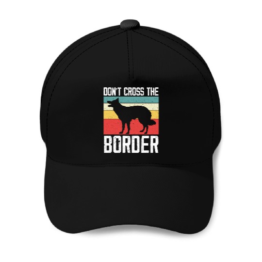 Don't Cross The Border Collie Dog Puppy Paw Love Baseball Caps