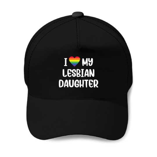 I Love My Lesbian Daughter Supportive Mom Dad Baseball Caps