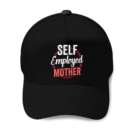 Self Employed Mother Job Freelancer Boss Work Baseball Caps
