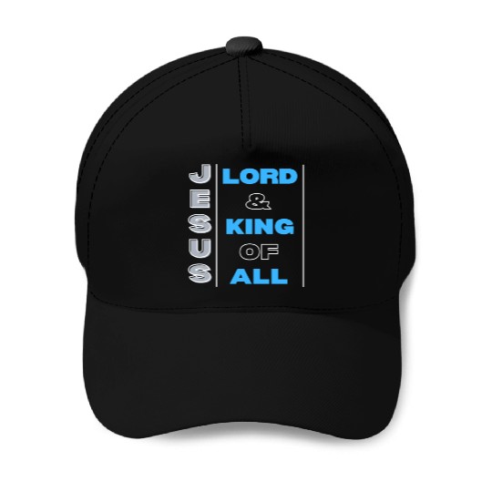 JESUS IS LORD & KING Baseball Caps