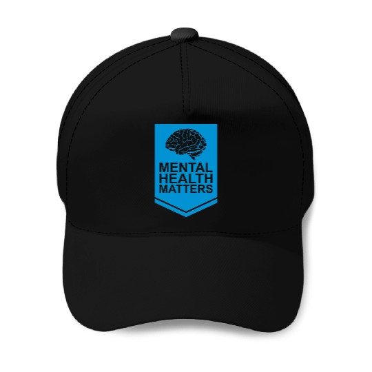 mental health matters quote Baseball Caps