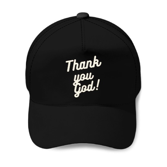 Thank You God Baseball Caps