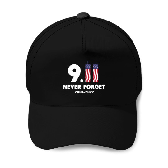 911 Never Forget 2001-2022 Patriot day Baseball Caps