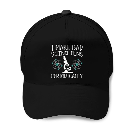 I Make Bad Science Puns Periodically Baseball Caps