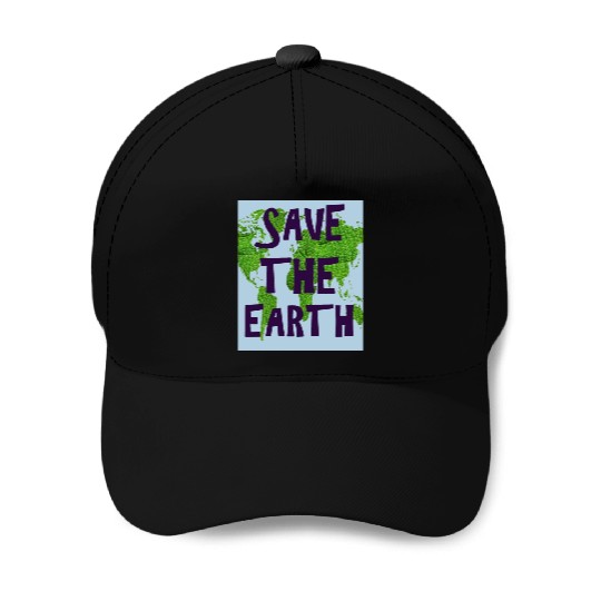 SAVE THE EARTH Baseball Caps