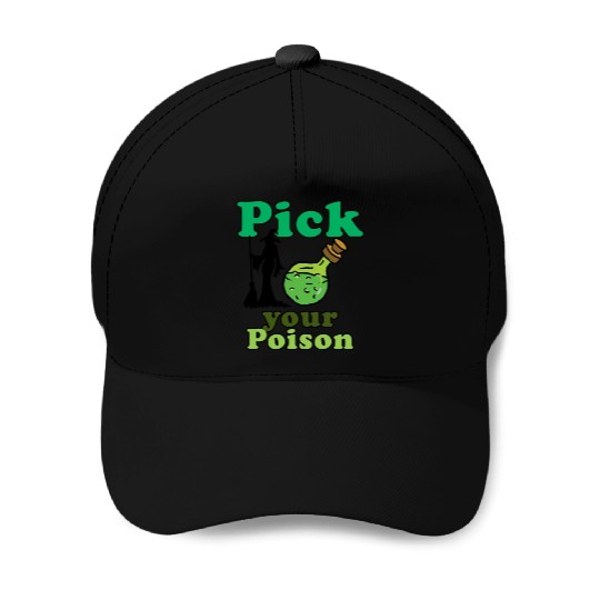 Pick your poison Baseball Caps