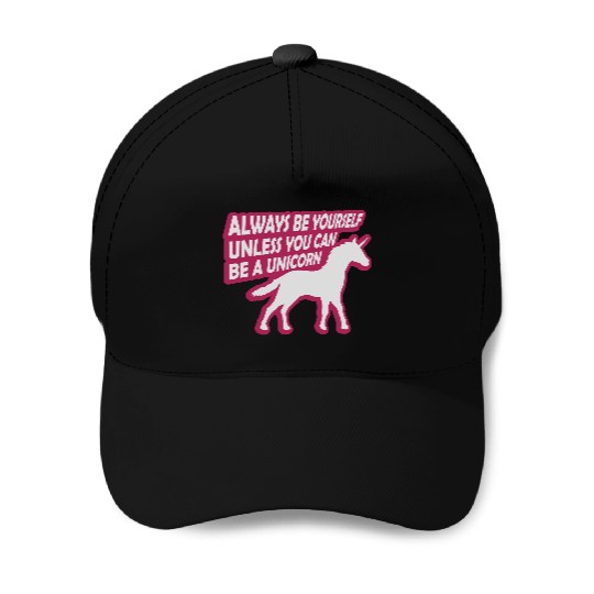 unicorn always be yourself Baseball Caps