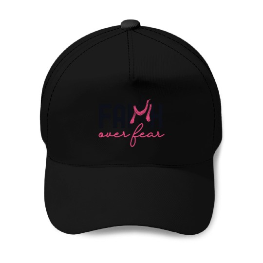 Faith Over Fear Breast Cancer Awareness Support Baseball Caps