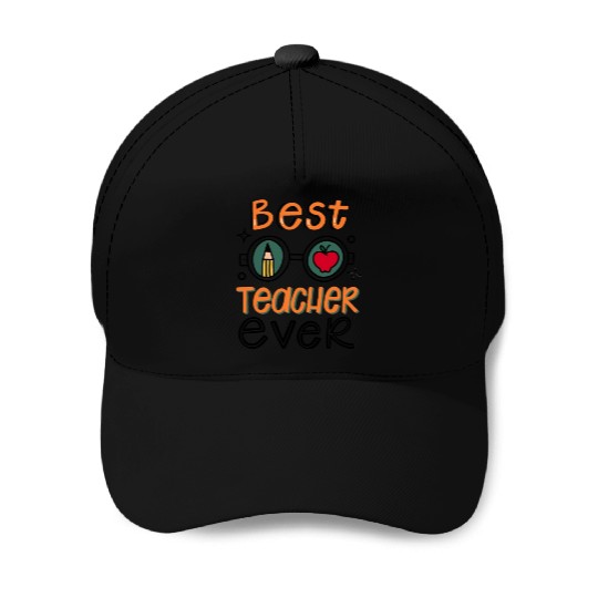 Best Teacher Ever Baseball Caps