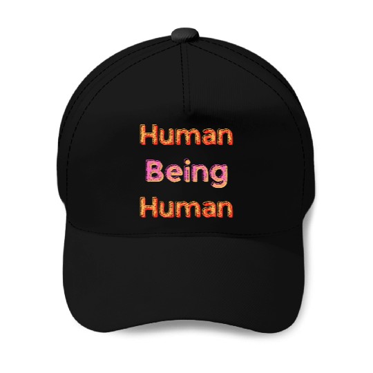 Human Being Human Baseball Caps
