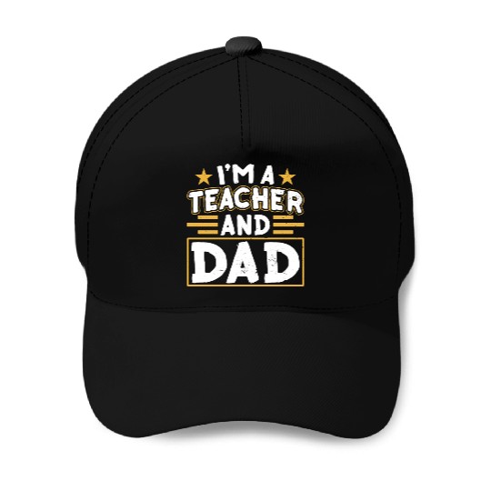 I'm A Teacher And Dad Homeschooling Homeschool Baseball Caps