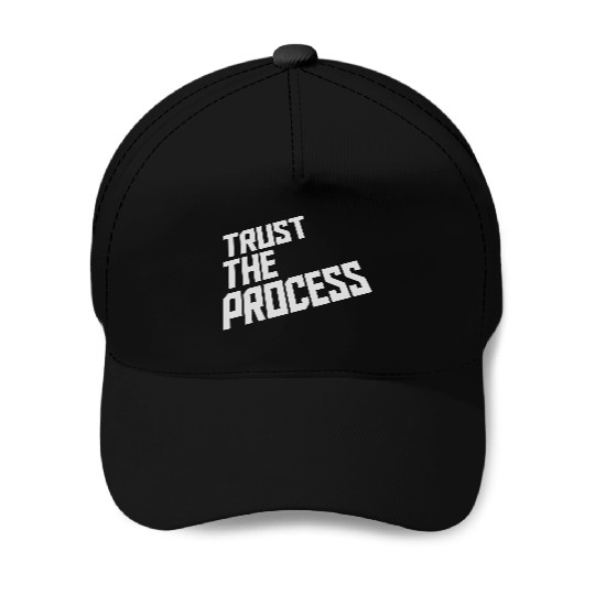 trust the process quote Baseball Caps