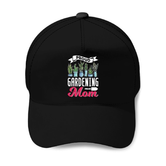 Proud Gardening Mom Gardener Garden Mother Baseball Caps