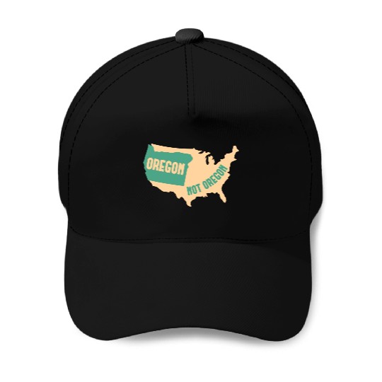 Oregon Not Oregon Map Design for proud Oregonians Baseball Caps