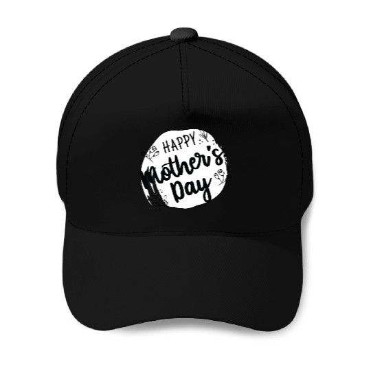 happy Mother's Day | gift for my mom Baseball Caps