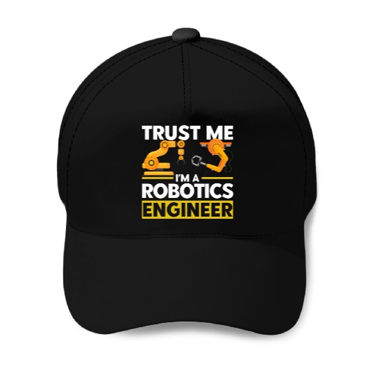 Engineering Robotics Robot Engineer Gift Baseball Caps
