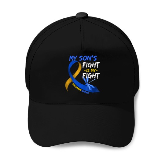 My Son s Fight Is My Fight Down Syndrome Awareness Baseball Caps