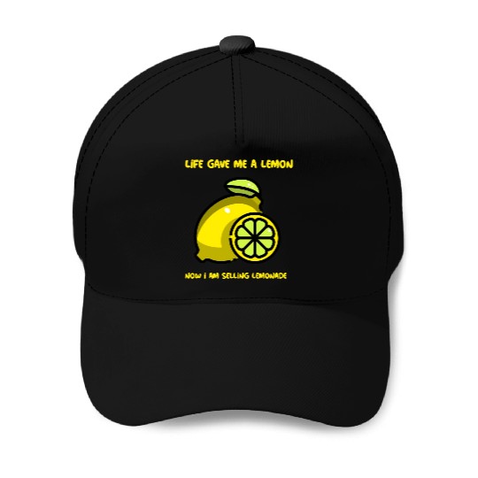 Life has given me a lemon Baseball Caps