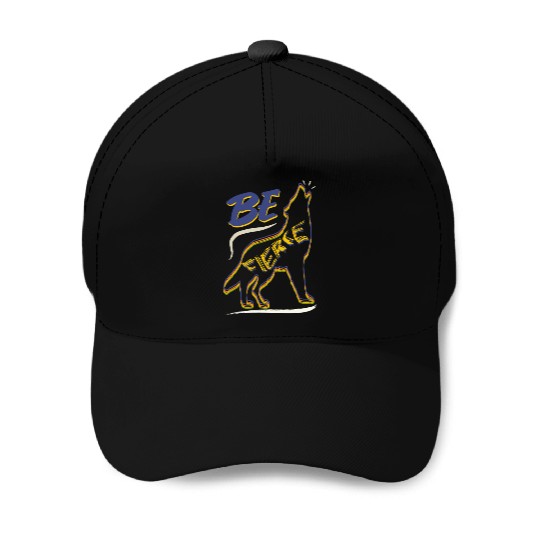 Be Fierce Wolf Design Baseball Caps