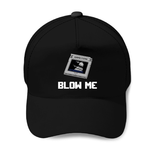 BLOW ME Baseball Caps