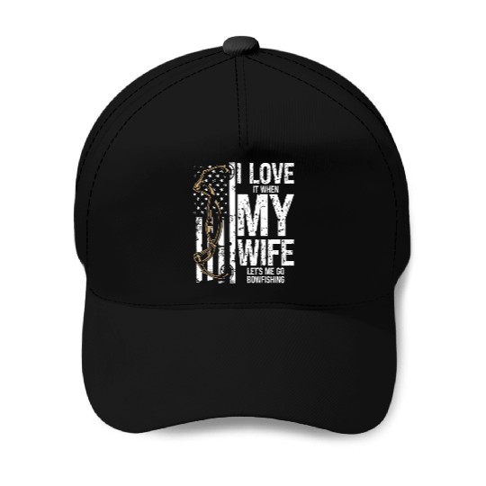 Bowfishing I love my Wife Bow Hunter Fisherman Baseball Caps