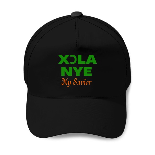 XORLA NYE OR MY SAVIOR Baseball Caps