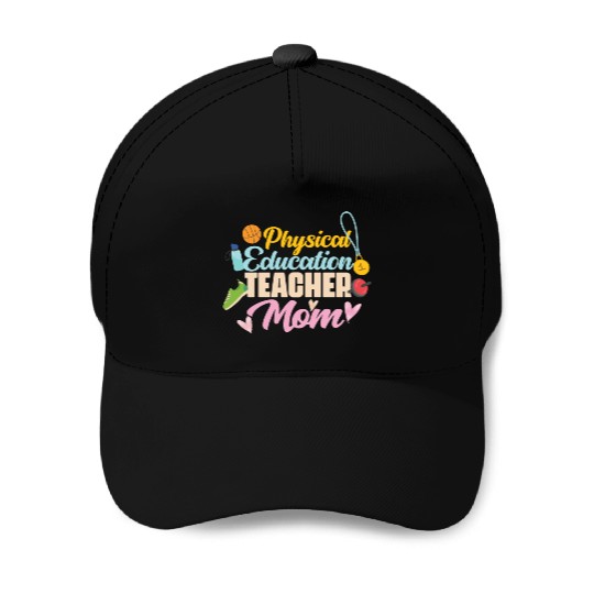 Physical Education Teacher Mom Phys Ed Baseball Caps