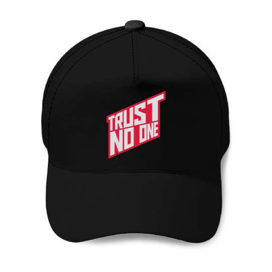 trust no one quote Baseball Caps