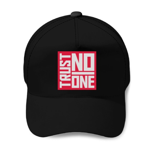trust no one quote Baseball Caps