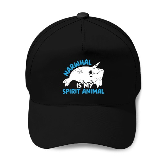 Narwhal Is My Spirit Animal Unicorn Of The Sea Baseball Caps