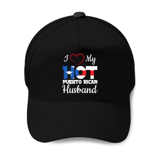 I Love My Hot Puerto Rican Husband Puerto Rico T S Baseball Caps