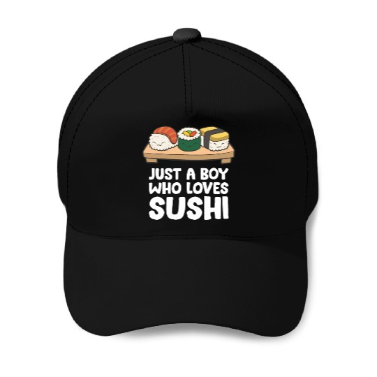 Just a Boy Who Loves Sushi Baseball Caps