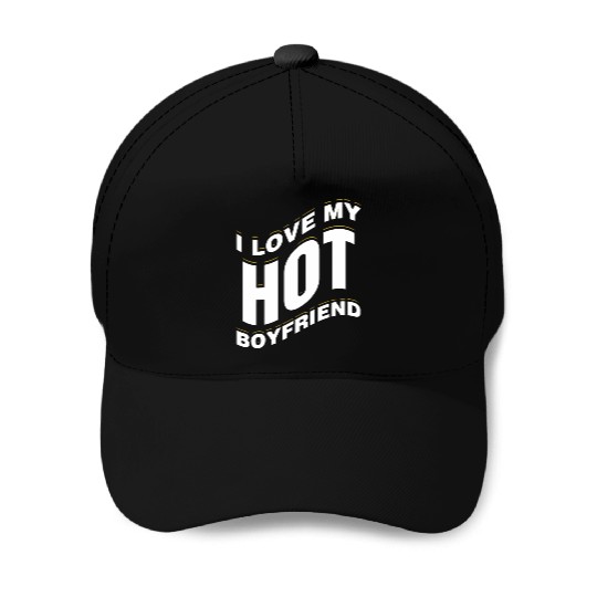 I Love My Hot Boyfriend Romantic Valentines Februa Baseball Caps