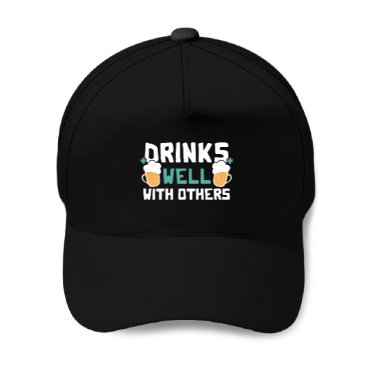 Drinks Well With Others Funny Beer St. Patrick's Baseball Caps