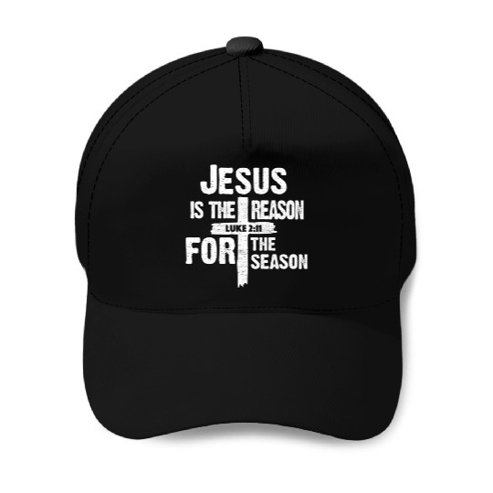Jesus Is The Reason For The Season Baseball Caps