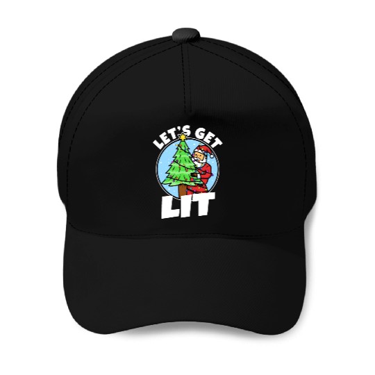 Lets get lit christmas Baseball Caps