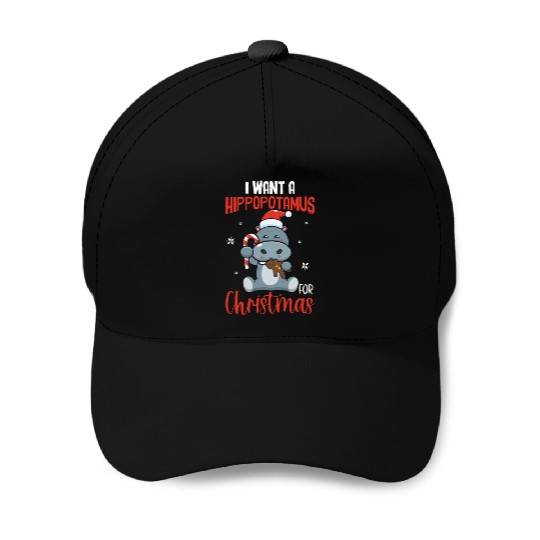 X-Mas Quote - I Want Hippopotamus For Christmas Hi Baseball Caps
