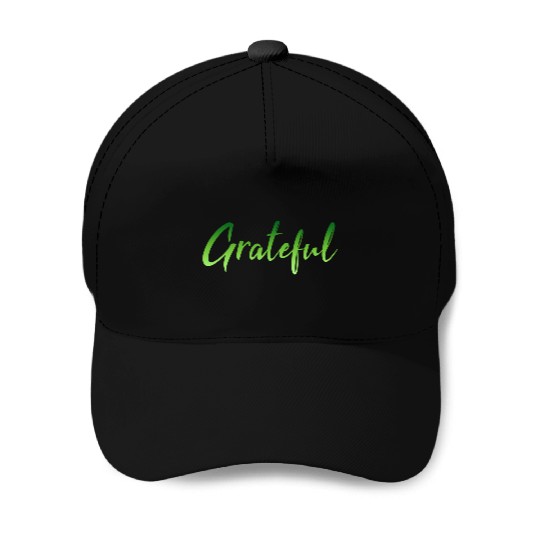 Grateful - Green FINAL 1 Baseball Caps