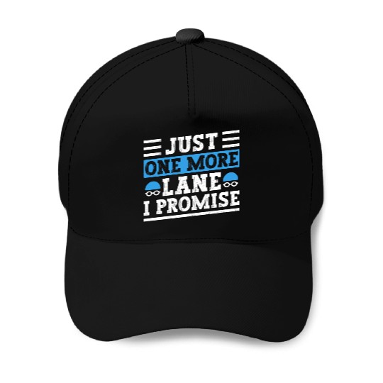 Swimmer Swimming Just One More Lane I Promise Swim Baseball Caps